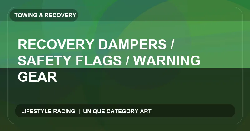 Recovery Dampers / Safety Flags / Warning Gear